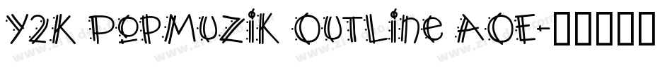 Y2K PopMuzik Outline AOE字体转换